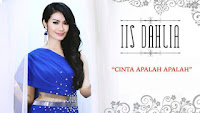 Iis Dahlia - Cinta Apalah-Apalah