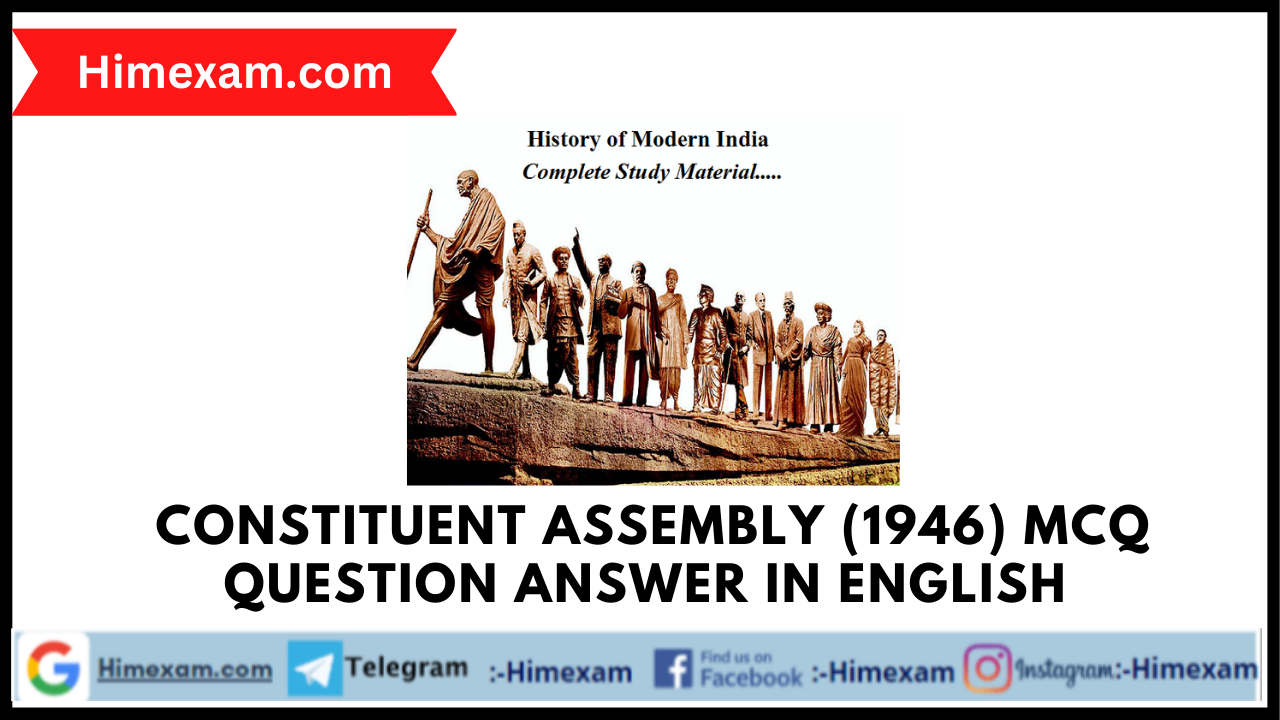 Constituent Assembly (1946) MCQ Question Answer In English