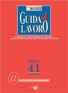 Pratica Lavoro 2012-41 - 10 Novembre 2012 | ISSN 1592-5994 | TRUE PDF | Settimanale | Amministrazione del Personale | Contrattazione Collettiva
La rivista propone un’informazione sintetica, operativa e tempestiva sulle novità normative, legislative e di prassi amministrativa, i contratti collettivi, le tabelle retributive per l’elaborazione delle paghe e la giurisprudenza in materia di lavoro. Completano l’informazione lo scadenzario contrattuale, l’agenda settimanale delle scadenze legali e contributive, l'osservatorio sull'attività parlamentare, la rassegna dei provvedimenti statali, regionali e comunitari, archivi storici delle retribuzioni contrattuali e tutti i dati tabellari necessari alla corretta amministrazione del personale.