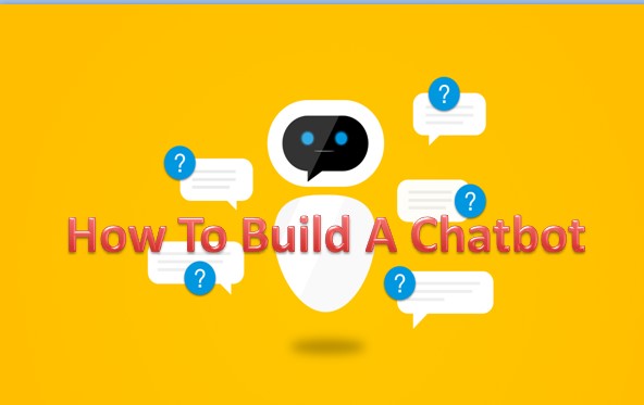 How To Build A Chatbot