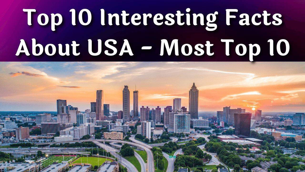 Top 10 Interesting Facts About USA - Most Top 10