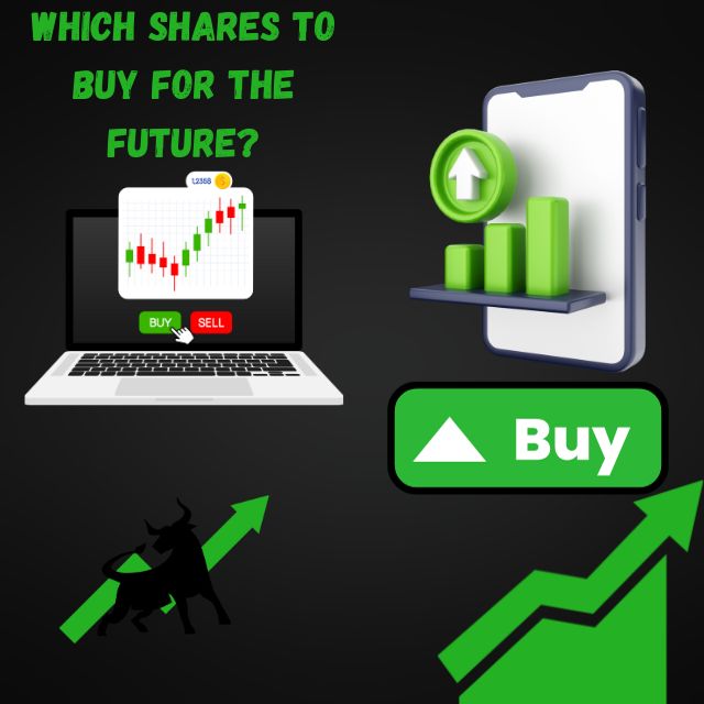 Which shares to buy for the future?