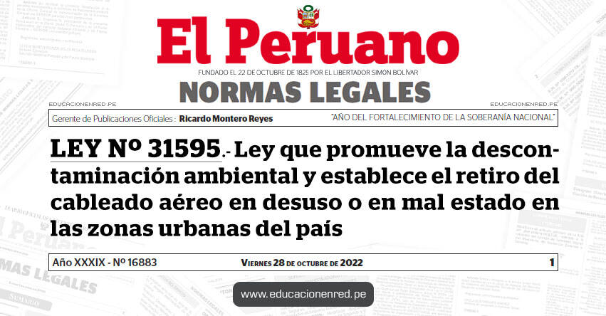 LEY Nº 31595.- Ley que promueve la descontaminación ambiental y establece el retiro del cableado aéreo en desuso o en mal estado en las zonas urbanas del país