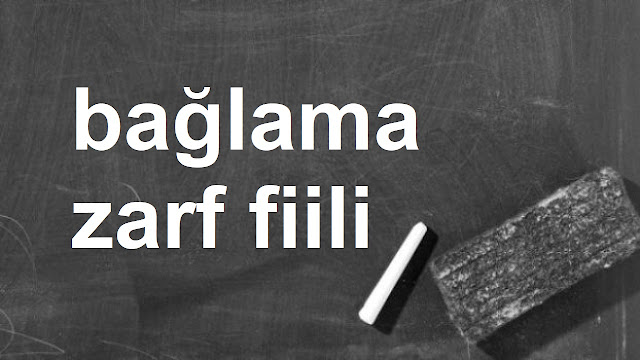 bağlama zarf fiili