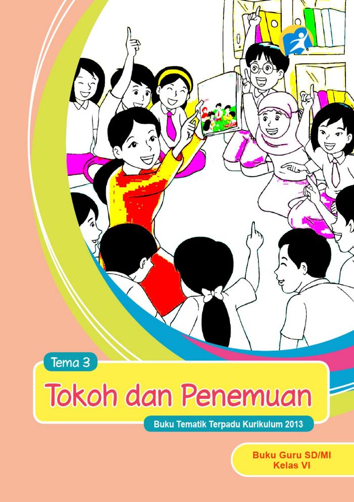 Buku Guru Tematik SD Kelas VI Tema 3 Tokoh dan Penemuan