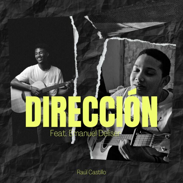 Raul Castillo – Dirección (Feat.Emanuel Deliser) (Single) 2022