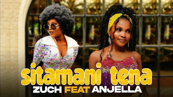 Download Audio : Zuchu Ft Anjella - Sitamani Tena