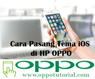 Cara Pasang Tema iOS di HP OPPO