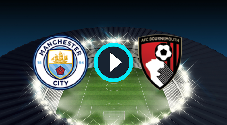 Watch Manchester City vs Bournemouth