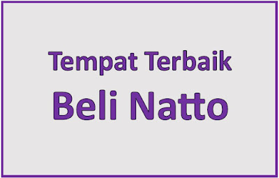 Natto Beli Dimana, Temukan Tempat Terbaik untuk Membeli Natto Super Lezat