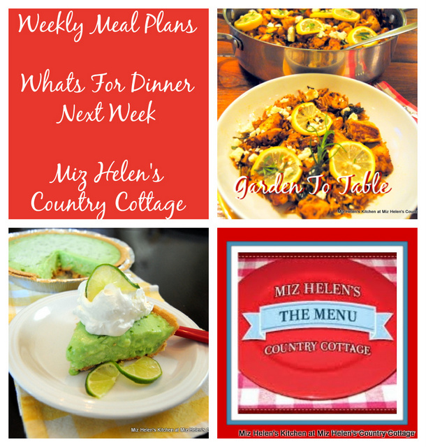 Whats For Dinner Next Week, 5-8-22 at Miz Helen's Country Cottage