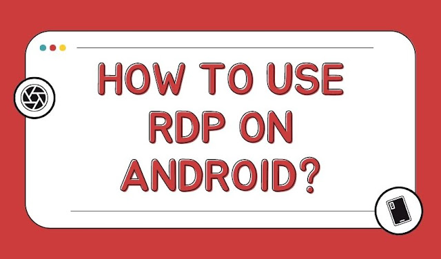How to Use RDP on Android Devices?