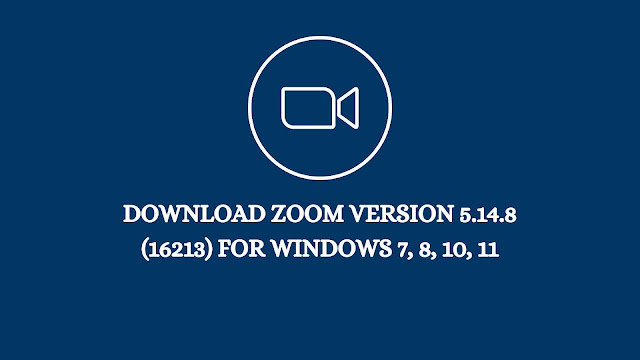 Download Zoom Version 5.14.8 (16213) For Windows 7, 8, 10, 11