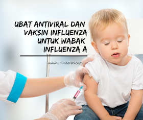 Ubat Antiviral dan Vaksin Influenza Untuk Wabak Influenza A