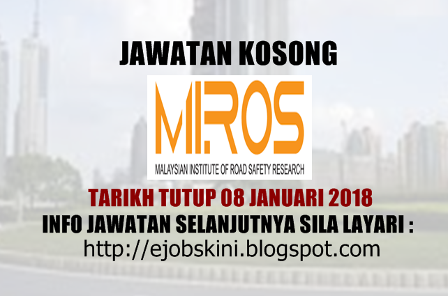 Jawatan Kosong Institut Penyelidikan Keselamatan Jalan Raya Malaysia (MIROS) 2018