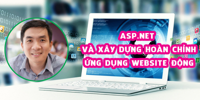 ASP.NET và Xây dựng hoàn chỉnh ứng dụng website động