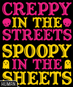 Creppy in the streets spoopy in the sheets