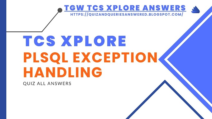 TCS Xplore PLSQL Quiz Answer 2022, PLSQL Exception Handling