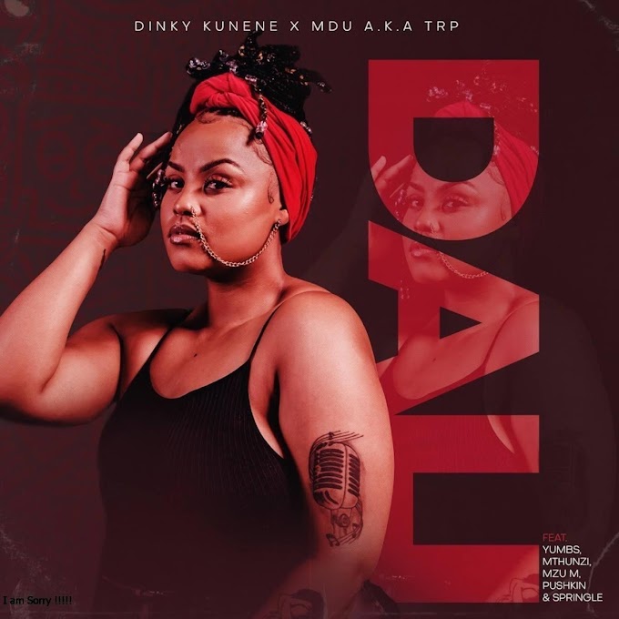 Dinky Kunene & Mdu a.k.a TRP - DALI (feat. Yumbs, Mthunzi, Mzu M & Pushkin) [Exclusivo 2022] (Download Mp3)