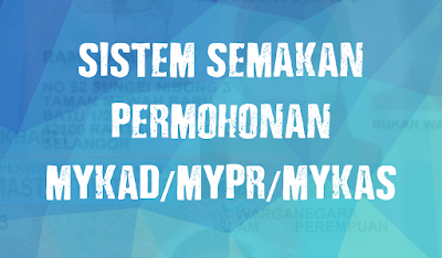 Semakan Status Permohonan MyKad, MyPR dan MyKAS Online