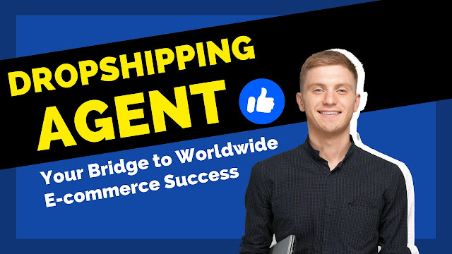 Global Dropshipping Agent: Your Bridge to Worldwide E-commerce Success