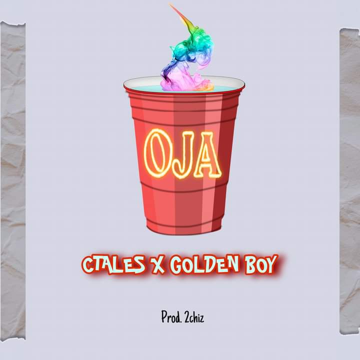 [Music] Ctales ft Golden Boy - Oja (prod. Prince 2chiz)