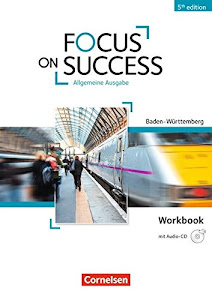 Focus on Success - 5th Edition - Baden-Württemberg - B1/B2: Workbook mit Audio-CD