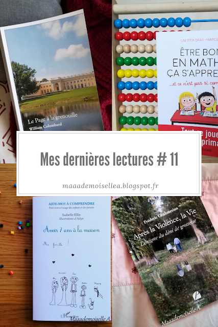 || Mes dernières lectures # 11 - Etre bon en maths, ça s'apprend, Le page à la grenouille, Avoir 7 ans à la maison, Après la Violence, la Vie