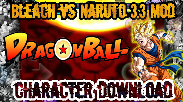 Bleach vs Naruto 3.3 Mod Character Downloads for Dragonball.