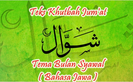 Teks Khutbah Jum'at Tema Bulan Syawal ( Bahasa Jawa )