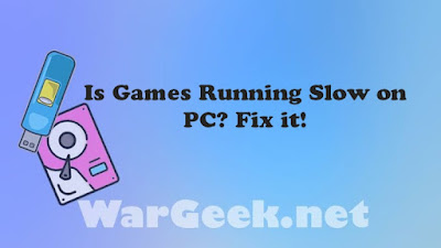 Is Games Running Slow on PC? Fix it!