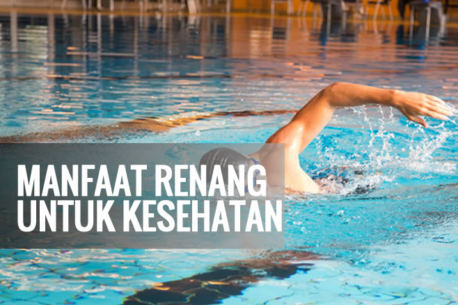 Manfaat Berenang Untuk Kesehatan dan Menurunkan Berat Badan