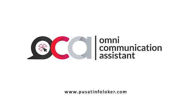 Lowongan Kerja Customer Support Omni Communication Assistant (OCA)