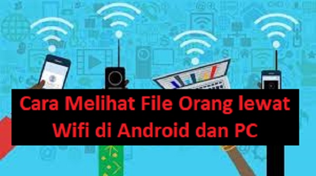 Cara Melihat File Orang lewat Wifi