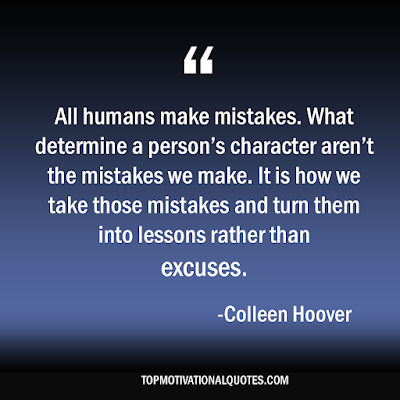 Lessons Rather Than Excuses Motivational Quote of The Day By Colleen Hoover - humans make mistakes - character - life lessons