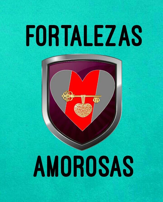 Fortalezas Amorosas  - Último Capítulo 