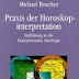 Herunterladen Praxis der Horoskopinterpretation: Einführung in die Transpersonale Astrologie (Knaur Taschenbücher. Esoterik) Bücher