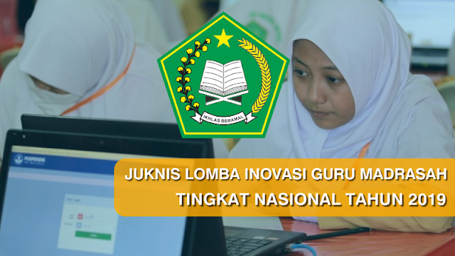 Juknis Lomba Inovasi Pembelajaran Guru Madrasah Tingkat Nasional Tahun 2019