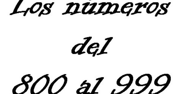 Cosicas para el cole: Repasamos números del 800 al 999