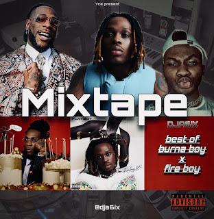 [Mixtape] Dj A6ix – Best Of Burna Boy X Fireboy Mix.mp3