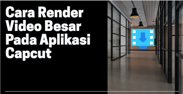 cara render video besar pada aplikasi cacpcut