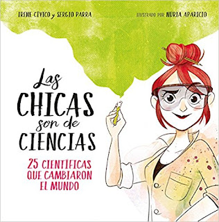 https://www.penguinrandomhouse.com/books/592386/las-chicas-son-de-ciencias-25-cientificas-que-cambiaron-el-mundo--science-is-a--girls-thing-by-irene-civico-sergio-parra-nuria-aparicio/9788490438824