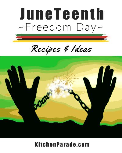 A collection of recipes especially for Juneteenth ♥ KitchenParade.com.