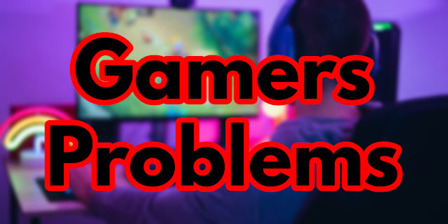 10 Problems Gamers Face In The Real World