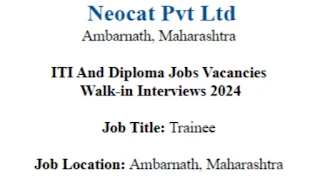 Neocat Pvt Ltd Ambarnath, Maharashtra: Walk-in Interviews for ITI and Diploma Job Vacancies