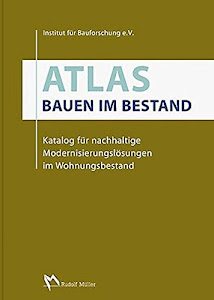 Atlas Bauen im Bestand: Katalog für nachhaltige Modernisierungslösungen im Wohnungsbaubestand