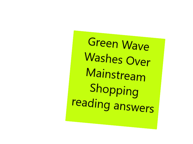 Green Wave Washes Over Mainstream Shopping reading answers