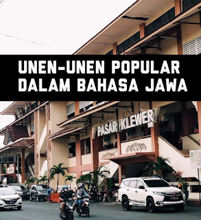 50 Contoh Unen-Unen dalam Bahasa Jawa Disertai dengan Artinya