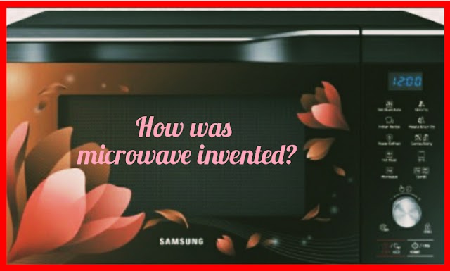 How was the microwave invented?