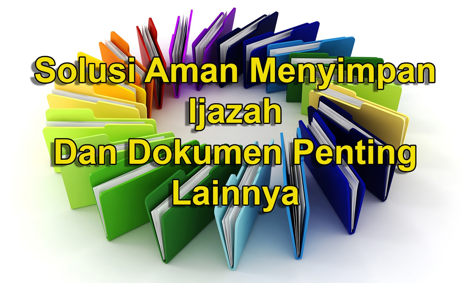 Solusi Aman Menyimpan Ijazah dan Document Penting Lainnya